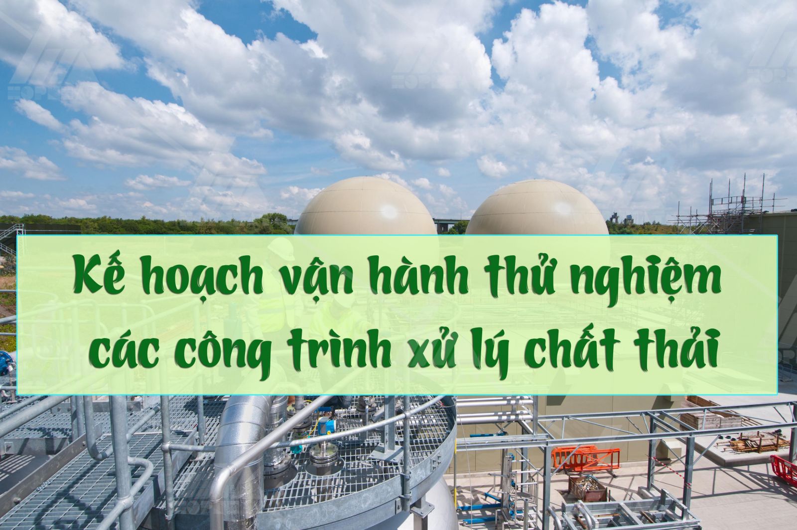 Kế hoạch vận hành thử nghiệm các công trình xử lý chất thải
